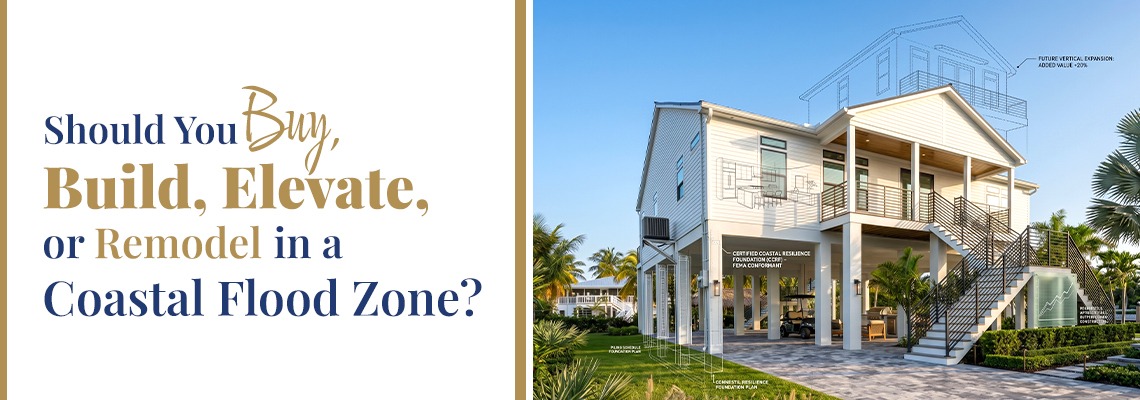 Should You Buy, Build, Elevate, or Remodel in a Coastal Flood Zone