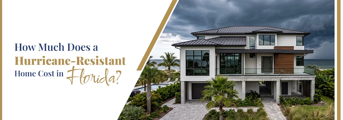How Much Does a Hurricane-Resistant Home Cost in Florida